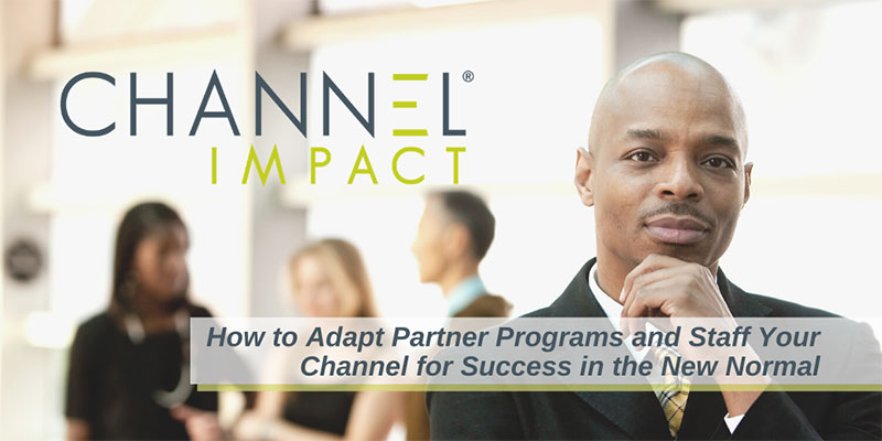 How to Adapt Partner Programs and Staff Your Channel for Success in the New Normal graphic